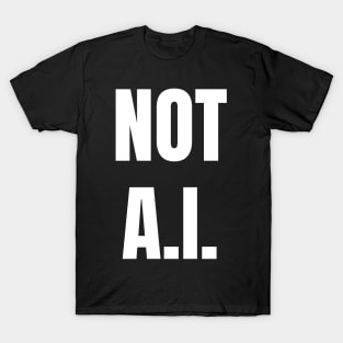 Not AI T-Shirt